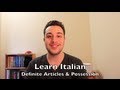 Learn Italian Lesson 6 - Definite Articles and Possessive Adjectives