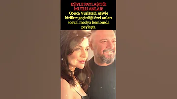 GONCA VUSLATERİ NİN EŞİYLE PAYLAŞTIĞI MUTLU ANLAR 