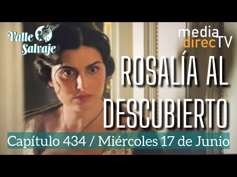 🔵 Capítulo 434 y Valle Salvaje AVANCE /  Rosalía al descubierto.