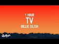 Perfect 1 Hour Loop Billie Eilish - TV (Lyrics)