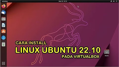 CARA INSTALL LINUX UBUNTU 22.10 PADA VIRTUALBOX (KINETIC KUDU) 2022 - Indonesia