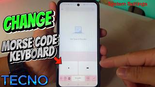 How to Change Morse Code Keyboard on Tecno Mobile | System Settings