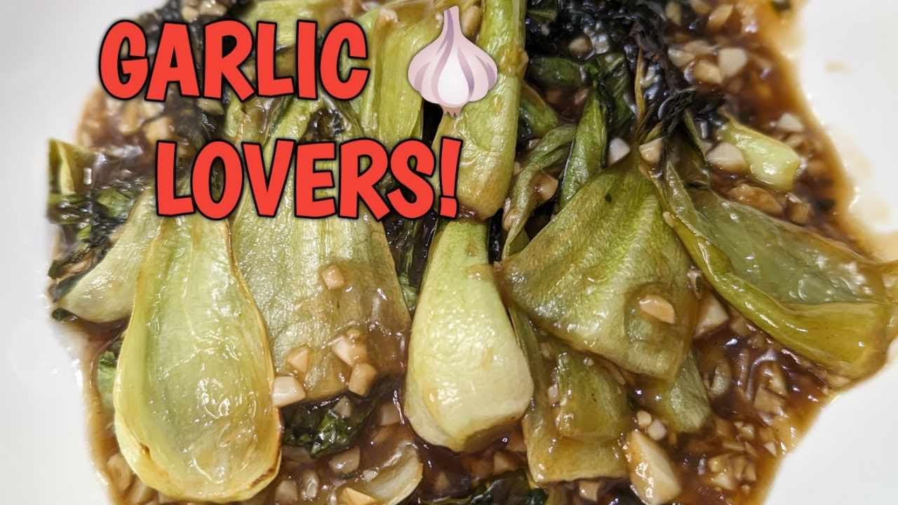 GARLIC LOVERS BOK CHOY AIR FRYER