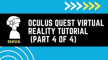Oculus Quest Virtual Reality Tutorial (Part 4 of 4)