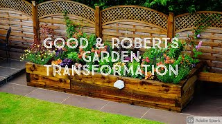 Good & Roberts Garden Transformation