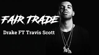 Drake & Travis Scott - Fair Trade 