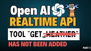 Fix Error | OpenAI Realtime API | Tool "get_weather" has not been added | Realtime Console App | Pt2