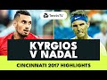 When Nick Kyrgios Went All Out Attack Vs Rafael Nadal Cincinnati 2017 Extended Highlights