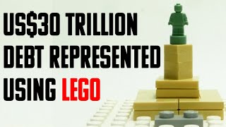 US$30 Trillion US Debt: Visual Representaion Using LEGO!