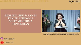 AMS 21:8-BERLIKU LIKU JALAN SIPENIPU SHINGGA SULIT MENERIMA PEMULIHAN-Pdt.DEBORA DUMASI.S.ThI21/7/21