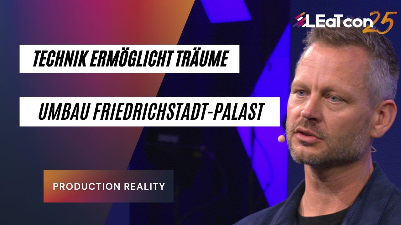 Der Umbau des Friedrichstadt-Palasts – Behind the Scenes | BLINDED by DELIGHT | @ LEaT con 25
