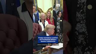 Trump announces creation of Presidential Military Spouse Commission