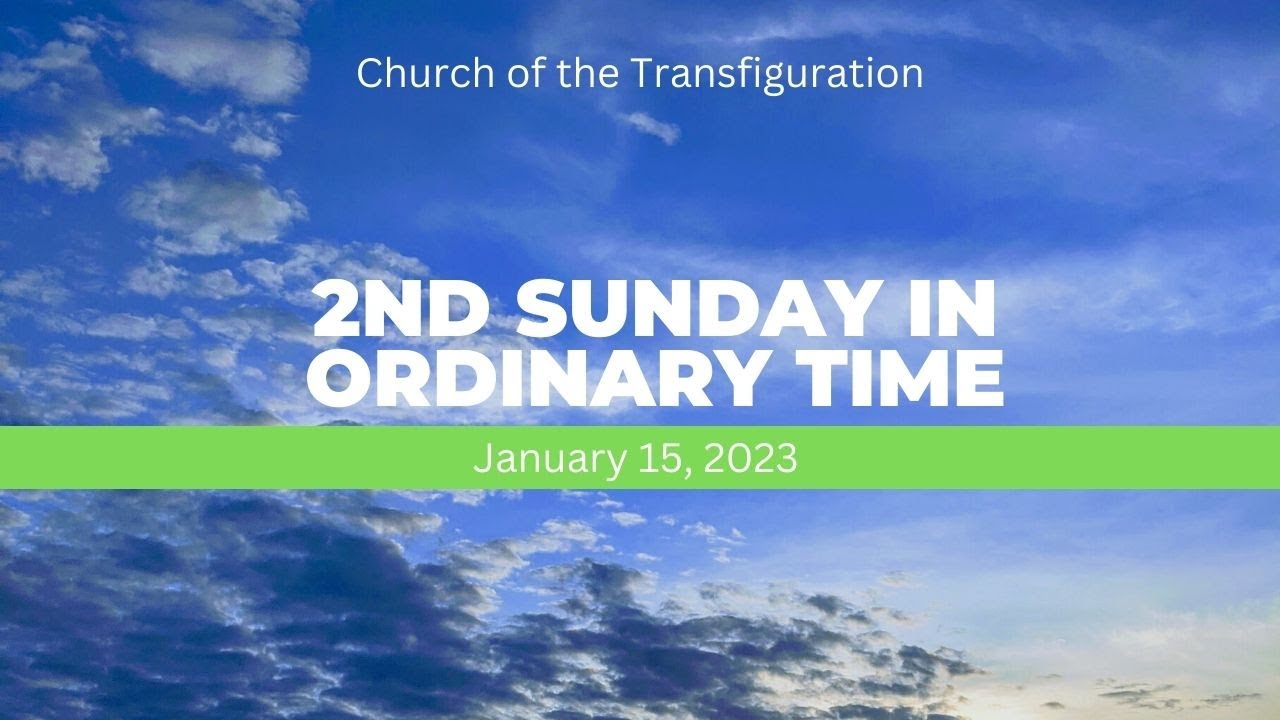 2nd Sunday in Ordinary Time (1/15/23) YouTube