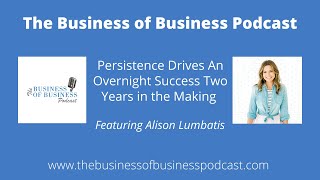 Persistence Drives An Overnight Success Two Years in the Making
