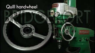 Quill handwheel - MACHINING