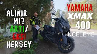 Yamaha XMAX 400 Gerçek Kullanıcı İncelemesi | İyi Kötü Her şeyi anlattık