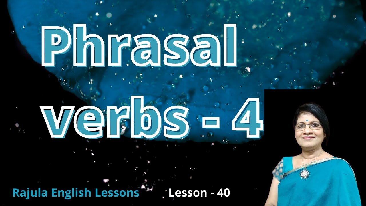 Phrasal verbs- 4 Lesson-40 Phrasal Verbs used in daily English ...