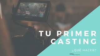 Qué Tengo Que Hacer En Mi Primer Casting