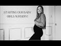 Nursery Transformation | Starting Work on Baby Girls Nursery!