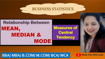 Lec MCT15. Relationship among Mean, Median, Mode | Measures of Central Tendency |Business Statistics