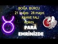 Boğa Burcu Kahve Falı Açılımı 21-28 Mayıs