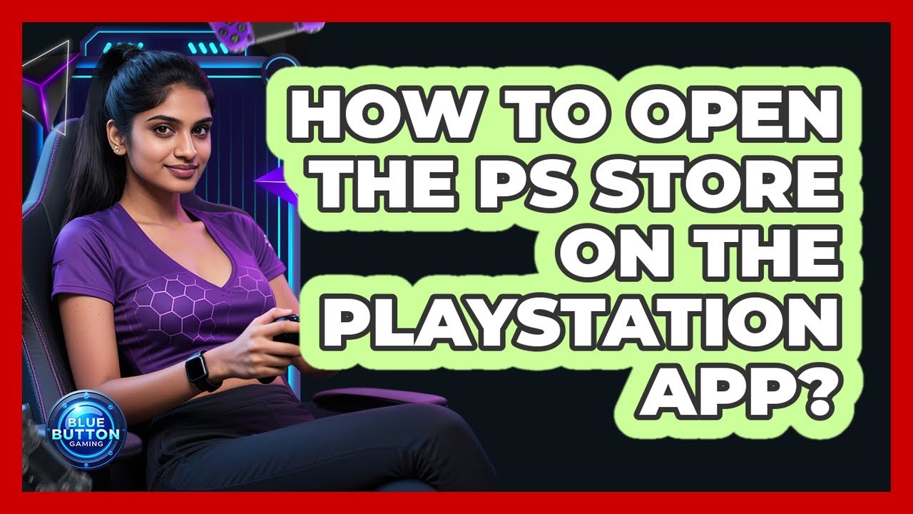 How To Open The PS Store On The PlayStation App?