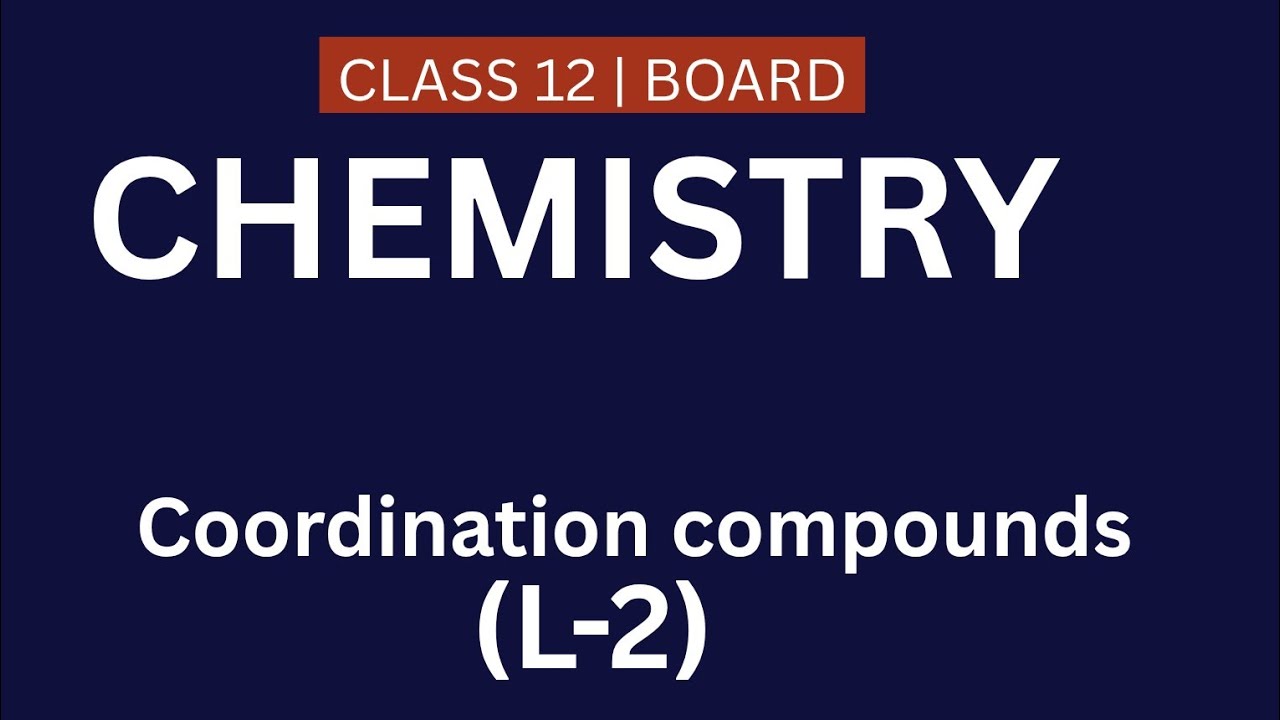 Coordination compounds,  Class-12 , Chemistry, Lecture -02, In assamese and English.