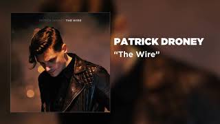 Patrick Droney - The Wire [Official Audio]