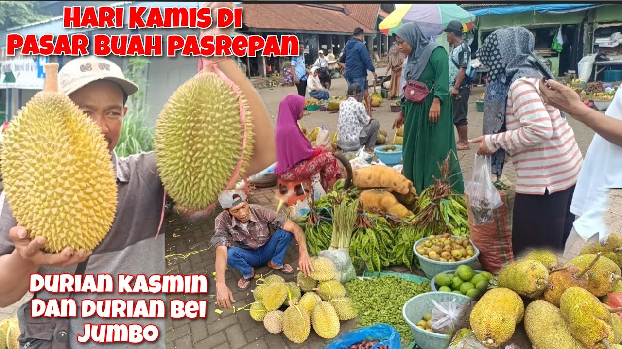 HARI KAMIS UPDATE HARGA DURIAN ALPUKAT NANGKA PETE JENGKOL DAN PISANG  DI PASAR BUAH PASREPAN