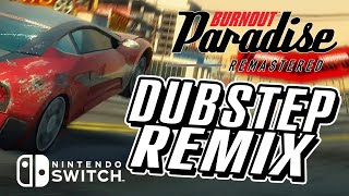 Burnout Paradise (DUBSTEP REMIX) | PUNYASO - Paradise City