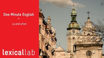 ONE-MINUTE ENGLISH: as and when LEARN WITH LEXICAL LAB