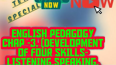 Development of four skills (LSRW) English Pedagogy, Ch-3