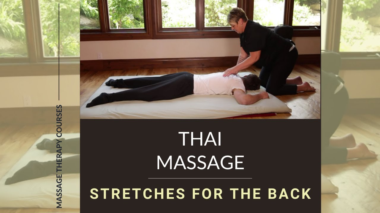 Thai Massage Stretches For The Back Youtube