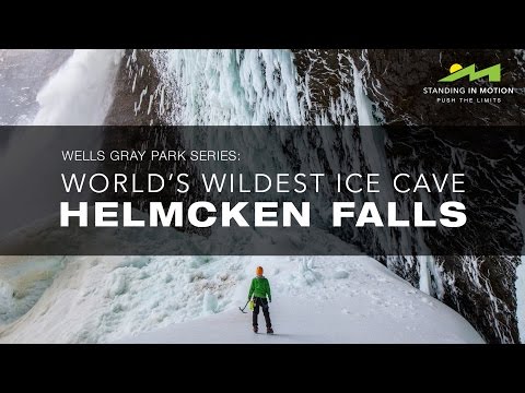 Wells Gray Park Series: World's Wildest Ice Cave - Helmcken Falls (Short Film)