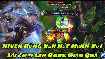 Riven tốc chiến  với cách đi rừng và lối chơi leo rank hiệu quả nhất ||LMHT tốc chiến