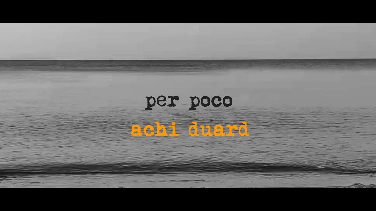 Ver Achi Duard - Per poco en YouTube Ver Achi Duard - Per poco en YouTube