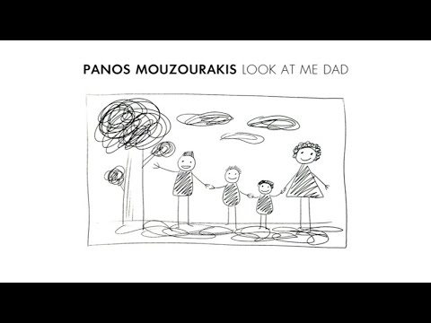 Panos Mouzourakis - Look At Me Dad (Audio)
