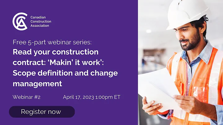 Webinar 2 Read your construction contract: “Makin’ It Work: Scope and change management"