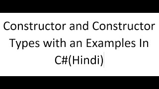 Constructor and Constructor Types with an Example in C#(Hindi)