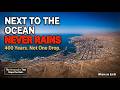 The Places on Earth That Have Almost Never Seen Rain