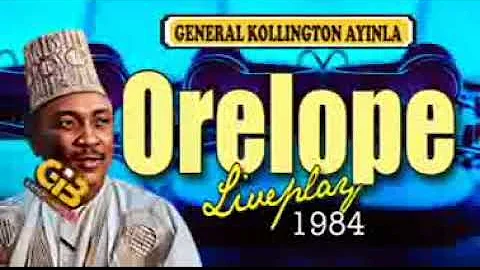 ORELOPE LIVEPLAY BY GEN KOLLINGTON AYINLA FULL AUDIO, 1984