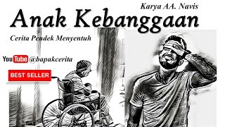 #ceritapendek "ANAK KEBANGGAAN" ORANG TUA|| CERPEN TERBAIK INDONESIA