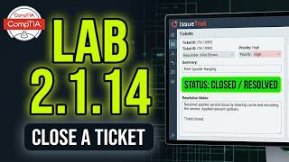 Details CompTIA | LAB 2.1.14 Close a Ticket | M&M PC PT 2 Guide