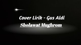 Cover Sholawat Gus Aldi - Mughrom (Full Lirik + Terjemahan)