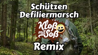 Schützen Defiliermarsch (Kloß mit Soß Remix)