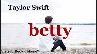 [Vietsub + Lyric] Taylor Swift - betty