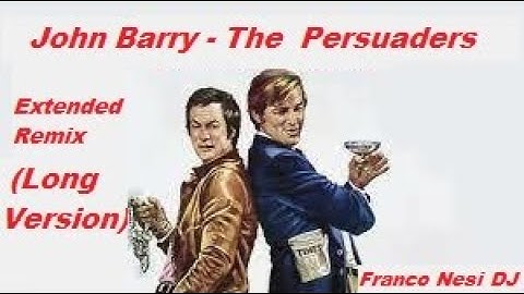John Barry   The  Persuaders Extended Remix Long Version By Franco Nesi DJ