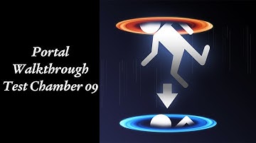 Portal Walkthrough - Test Chamber 09
