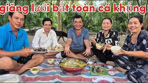 Giăng lưới nhiều cá khủng, bất ngờ được ông chủ vườn đãi món ngon