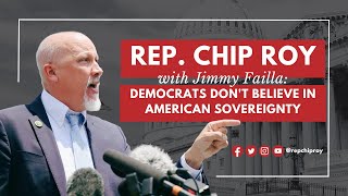 Rep. Chip Roy: Democrats don't believe in American sovereignty